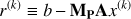 $$ r^{(k)}\equiv b-{\mathbf M}_\mathbf P\mathbf Ax^{(k)} $$