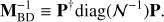 $$ \mathbf M_\text{BD}^{-1}\equiv\mathbf P^\dagger\text{diag}{(\mathcal N^{-1})}\mathbf P. $$