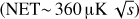 $ \textstyle(\text{NET}\sim360\mathrm\mu\mathbf K\sqrt s) $