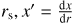 $ r_{\mathrm{s}},x^{\prime} =\frac{\mathrm{d}x}{\mathrm{d}r} $