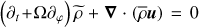 $ \left(\partial_{t}\!+\!\Omega\partial_{\varphi}\right){\widetilde{\rho}}+{\boldsymbol{\nabla}}\cdot\left(\overline{\rho}{\boldsymbol{u}}\right)=0 $