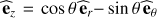 $ \widehat{\mathbf{e}}_{z}=\cos\theta\,\widehat{\mathbf{e}}_{r}{-}\sin\theta\,\widehat{\mathbf{e}}_{\theta} $