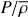$ P/\overline\rho $