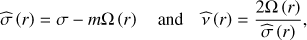 $ \begin{aligned} {\widehat{\sigma }}\left(r\right)=\sigma -m\Omega \left(r\right)\quad \mathrm{and}\quad {\widehat{\nu }}\left(r\right)=\frac{2\Omega \left(r\right)}{\widehat{\sigma }\left(r\right)}, \end{aligned} $