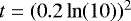 $t = (0.2\ln(10))^{2}$