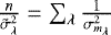 $\frac{n}{\tilde{\sigma}_{\lambda}^2} = \sum_{\lambda} \frac{1}{\sigma_{m_{\lambda}}^2}$