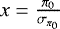 $x=\frac{\pi_0}{{{\sigma_{\pi_0}}}}$