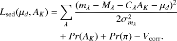 \begin{align*} L_{\mathrm{sed}}(\mu_d, A_K) =& \sum_{\lambda} \frac{(m_{\lambda} - M_{\lambda} - C_{\lambda} A_K - \mu_d)^2}{2 \sigma_{m_{\lambda}}^2} \nonumber \\ &&#x002B; Pr(A_K) &#x002B; Pr(\pi) - V_{\mathrm{corr}}.\end{align*}