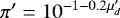 $\pi&#x0027; = 10^{-1 - 0.2 \mu&#x0027;_d}$
