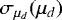 $\sigma_{\mu_d}(\mu_d)$