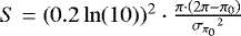 $S=(0.2\ln(10))^{2} \cdot \frac{\pi\cdot\left(2\pi - \pi_0 \right) }{{{\sigma_{\pi_0}}}^2}$
