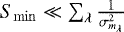 $S_{\min} \ll \sum_{\lambda} \frac{1}{\sigma_{m_{\lambda}}^2}$