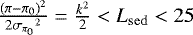 $\frac{(\pi - \pi_0)^2}{2{{\sigma_{\pi_0}}}^2} = \frac{k^2}{2} < L_{\mathrm{sed}} < 25$