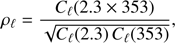 $ {\rho _\ell } = \frac{{{C_\ell }(2.3 \times 353)}}{{\sqrt {{C_\ell }(2.3)\,{C_\ell }(353)} }}, $