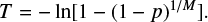 $$ \begin{equation} T=-\ln[1-(1-p)^{1/M}]. \end{equation} $$