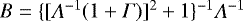 $B = \{[\varLambda^{-1}(1+\varGamma)]^2 + 1 \}^{-1} \varLambda^{-1}$