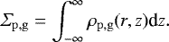 \begin{equation*} \varSigma_{\rm{p,g}} = \int_{- \infty}^{\infty} \rho_{\rm{p,g}}(r,z) \textrm{d}z.\end{equation*}