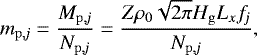 \begin{equation*} m_{\rm{p}, \mathit{j}} = \frac{M_{\rm{p}, \mathit{j}}}{N_{\rm{p},\mathit{j}}} = \frac{Z \rho_{0} \sqrt{2 \pi} H_{\rm{g}} L_{x} f_{\mathit{j}}}{N_{\rm{p},\mathit{j}}}, \vspace*{2pt} \end{equation*}