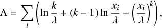 $$ \begin{equation} \Lambda=\sum\limits_i \left( \ln\frac{k}{\lambda}+(k-1)\ln\frac{x_i}{\lambda} -\left( \frac{x_i}{\lambda} \right)^k\right), \end{equation} $$