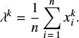 $$ \begin{equation} \lambda^k=\frac{1}{n}\sum\limits_{i = 1}^n x_i^k. \end{equation} $$