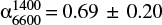${\rm {\alpha}}_{6600}^{1400} = 0.69\pm0.20$