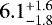 $6.1 _{-1.8}^{&#x002B;1.6}$