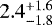 $2.4^{&#x002B;1.6}_{-1.8}$