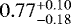 $0.77_{-0.18}^{&#x002B;0.10}$