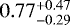$0.77^{&#x002B;0.47}_{-0.29}$