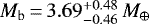 $M_{\mathrm{b}}\,{=}\,3.69 _{ - 0.46 } ^ { &#x002B; 0.48 }\, M_{\oplus}$