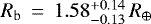 $R_{\mathrm{b}}\,=\,1.58 _{ - 0.13 } ^ { &#x002B; 0.14 }\,R_{\oplus}$