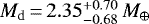 $M_{\mathrm{d}}\,{=}\,2.35 _{ - 0.68 } ^ { &#x002B; 0.70 }\,M_{\oplus}$