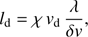 $${l_{\rm{d}}} = \chi {\mkern 1mu} {v_{\rm{d}}}{\mkern 1mu} {\lambda \over {\delta v}},$$