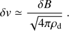 $$\delta v \simeq {{\delta B} \over {\sqrt {4\pi {\rho _{\rm{d}}}} }}\;.$$