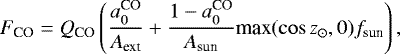 \begin{equation*} F_{\textrm{CO}} = Q_{\textrm{CO}} \left(\frac{a_0^{\textrm{CO}}}{A_{\textrm{ext}}}&#x002B;\frac{1-a_0^{\textrm{CO}}}{A_{\textrm{sun}}} \textrm{max}(\cos z_{\odot},0) f_{\textrm{sun}} \right),\end{equation*}