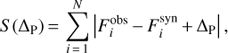 $ S(\Delta _{\rm P} ) = \sum\limits_{i = 1}^N {\left| {F_i^{{\rm obs}} - F_i^{{\rm syn}} + \Delta _{\rm P} } \right|} , $
