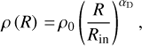 $ \rho \left( R \right) = \rho _0 \left( {{R \over {R_{{\rm in}} }}} \right)^{\alpha _{\rm D} } , $