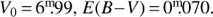 $ V_0 = 6\mathop .\limits^{\rm m} 99, \;E(B - V) = 0\mathop .\limits^{\rm m} 070. $