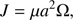 $$ J=\mu a^2\mathrm\Omega, $$