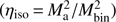 $ \textstyle(\eta_\text{iso}=M_\mathrm a^2/M_\text{bin}^2) $