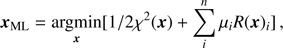 $ \begin{aligned} \boldsymbol{x}_{\mathrm{ML}}=\underset{\boldsymbol{x}}{\mathrm{argmin}}[1/2 \chi ^2(\boldsymbol{x})+\sum _{i}^{n}\mu _i R(\boldsymbol{x})_i]\,,\\ \end{aligned} $