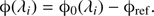 $ \begin{aligned} \upphi (\lambda _i) = \upphi _0(\lambda _i) - \upphi _{\mathrm{ref}}.\,\\ \end{aligned} $