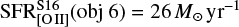 $ \mathrm{SFR}_{\mathrm{[{O} {II}]}}^{\mathrm{S16}}(\mathrm{obj}~6)=26 M_\odot \mathrm{yr}^{-1} $