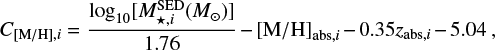 $\begin{equation} C_{{\mathrm{[M/H]}},i} = \frac{\log _{10} [M_{\star,i}^{\mathrm{SED}} (M_\odot)]}{1.76} - \mathrm{[M/H]}_{\mathrm{abs},i} - 0.35z_{\mathrm{abs},i} - 5.04~, \end{equation} $