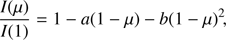 $ \begin{aligned} \frac{I(\mu )}{ I(1)} = 1 - a(1 - \mu ) - b(1 - \mu )^2\!, \end{aligned} $