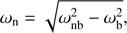 $ \begin{aligned} \omega _\mathrm{n}=\sqrt{\omega _\mathrm{nb}^{2}-\omega _\mathrm{b}^{2} }, \end{aligned} $