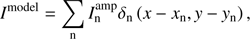 $ \begin{aligned} I^\mathrm{model}=\sum _\mathrm{n}I_\mathrm{n}^\mathrm{amp}\delta _\mathrm{n}\left(x-x_\mathrm{n},{ y}-{ y}_\mathrm{n}\right), \end{aligned} $