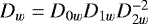$D_{w}=D_{0w} D_{1w} D_{2w}^{-2}$