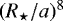 $(R_{\star}/a)^8$
