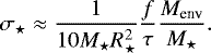 \begin{equation*} \sigma_{\star} \approx {1 \over 10 M_{\star} R_{\star}^2} {f \over \tau} {M_{\textrm{env}} \over M_{\star}}. \end{equation*}
